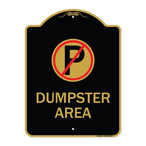 Designer Series Sign No Parking Dumpster Area, Black & Gold Aluminum Sign, 18" x 24", BG-1824-23748